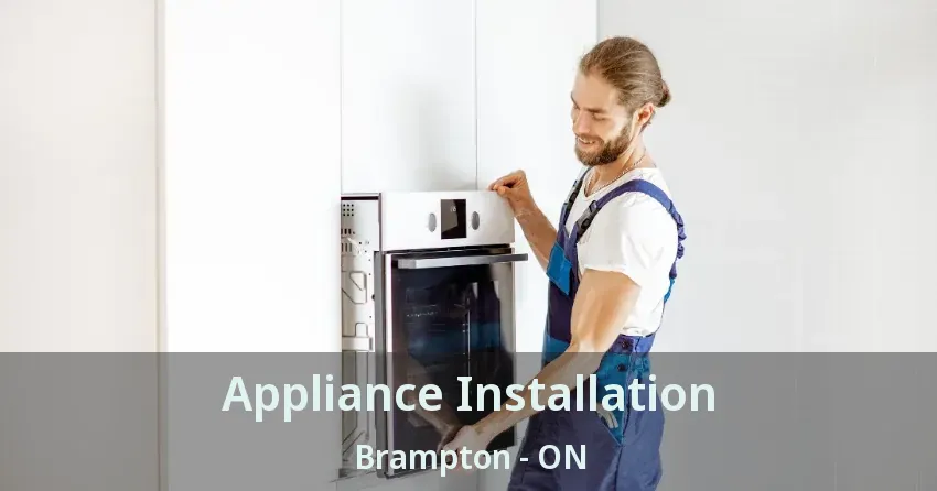Appliance Installation Brampton - ON