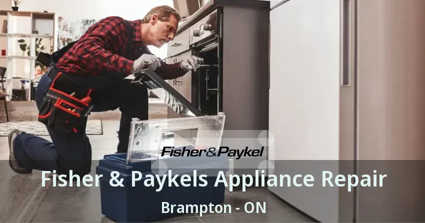 Fisher & Paykels Appliance Repair Brampton - ON