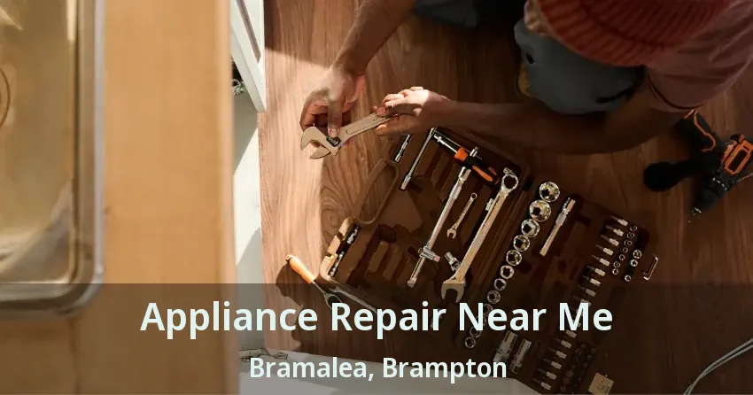 Appliance Repair Near Me Bramalea, Brampton - ON