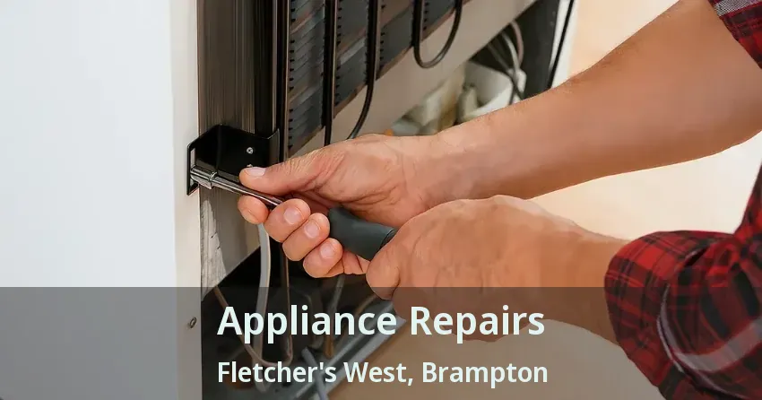 Appliance Repairs Fletcher's West, Brampton - ON
