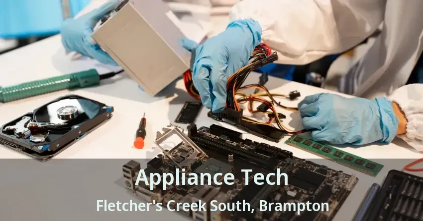 Appliance Tech Fletcher's Creek South, Brampton - ON