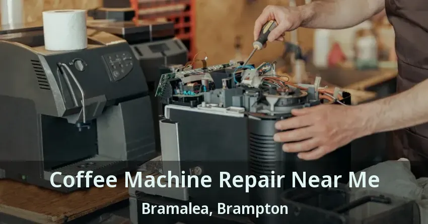 Coffee Machine Repair Near Me Bramalea, Brampton - ON