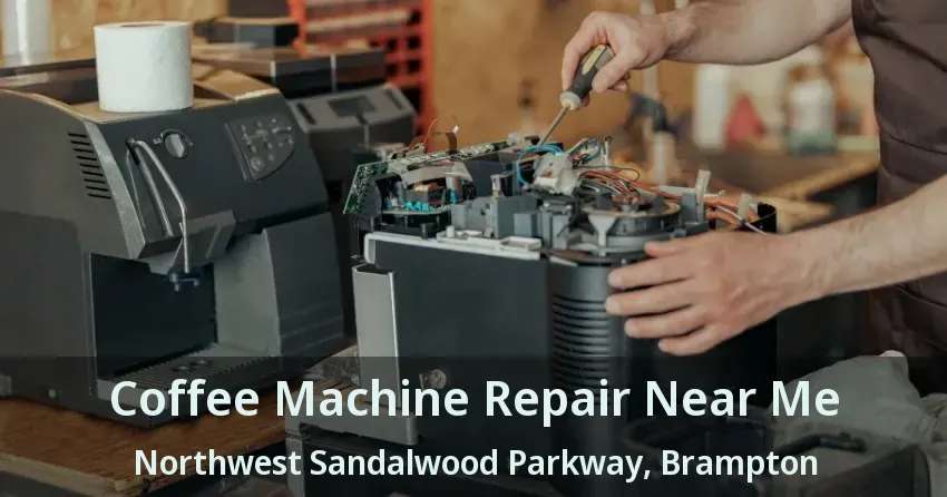 Coffee Machine Repair Near Me Northwest Sandalwood Parkway, Brampton - ON