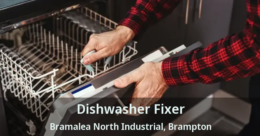 Dishwasher Fixer Bramalea North Industrial, Brampton - ON