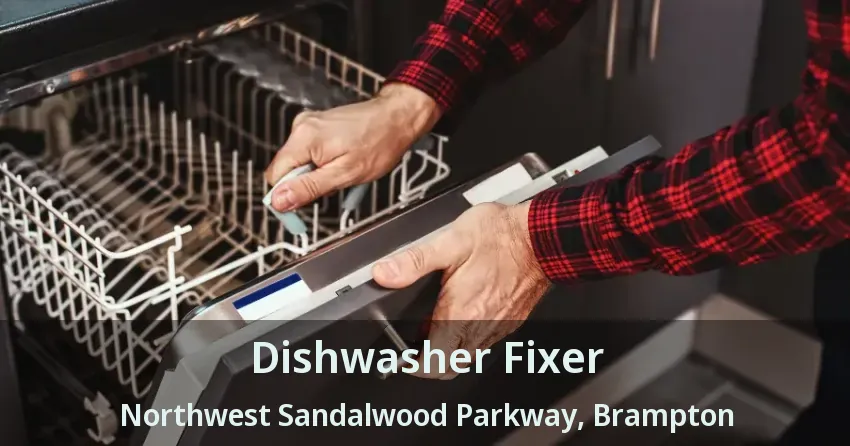 Dishwasher Fixer Northwest Sandalwood Parkway, Brampton - ON