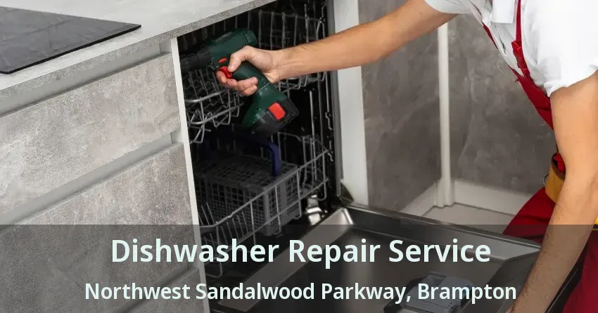Dishwasher Repair Service Northwest Sandalwood Parkway, Brampton - ON