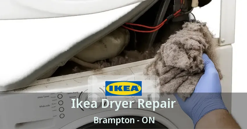 Ikea Dryer Repair Brampton - ON