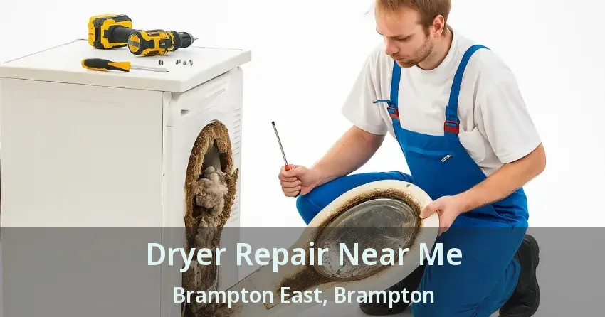Dryer Repair Near Me Brampton East, Brampton - ON