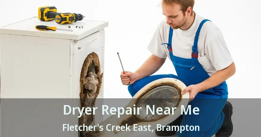Dryer Repair Near Me Fletcher's Creek East, Brampton - ON