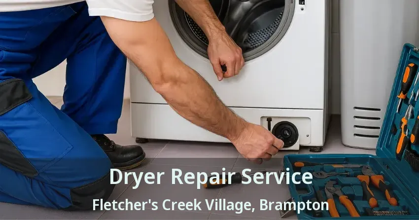 Dryer Repair Service Fletcher's Creek Village, Brampton - ON