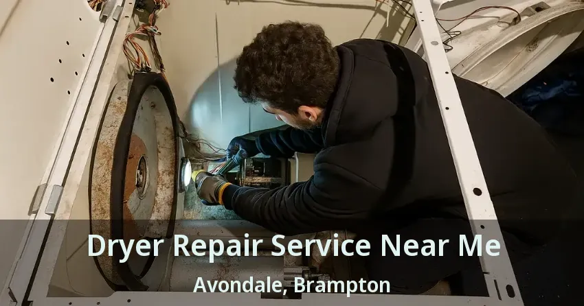 Dryer Repair Service Near Me Avondale, Brampton - ON