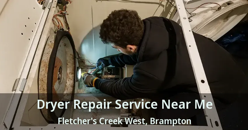 Dryer Repair Service Near Me Fletcher's Creek West, Brampton - ON