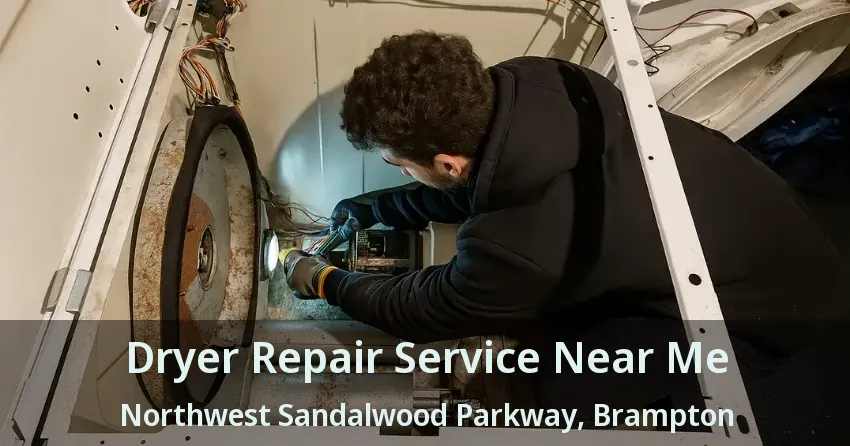Dryer Repair Service Near Me Northwest Sandalwood Parkway, Brampton - ON