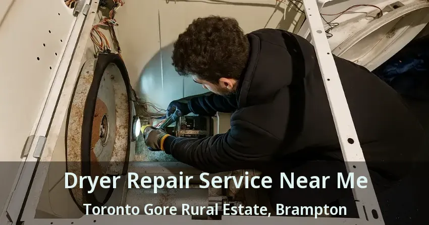 Dryer Repair Service Near Me Toronto Gore Rural Estate, Brampton - ON