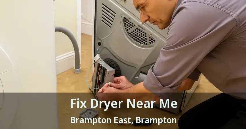 Fix Dryer Near Me Brampton East, Brampton - ON