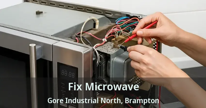 Fix Microwave Gore Industrial North, Brampton - ON