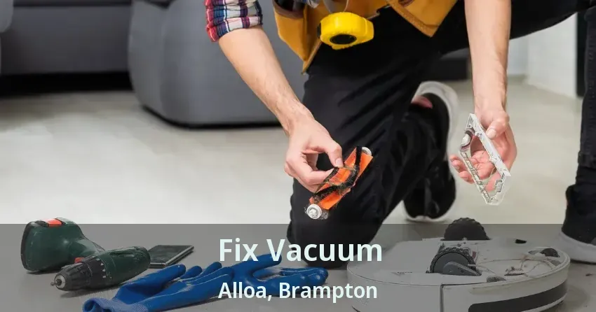 Fix Vacuum Alloa, Brampton - ON