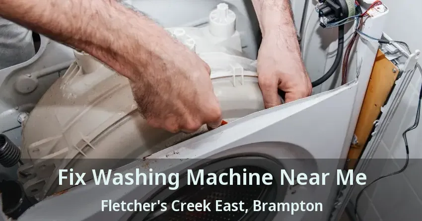 Fix Washing Machine Near Me Fletcher's Creek East, Brampton - ON