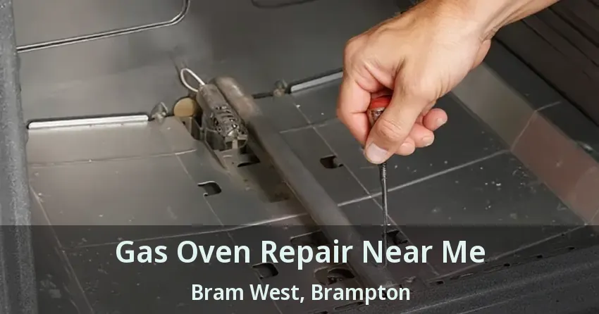 Gas Oven Repair Near Me Bram West, Brampton - ON