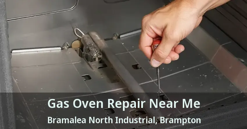 Gas Oven Repair Near Me Bramalea North Industrial, Brampton - ON