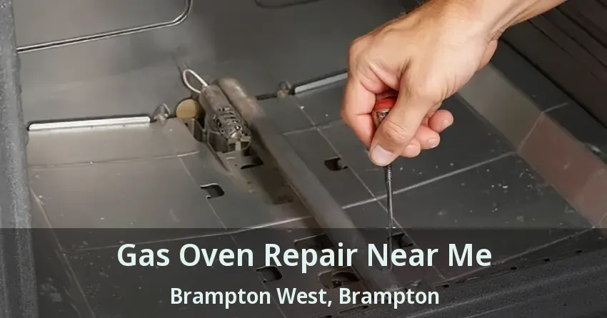 Gas Oven Repair Near Me Brampton West, Brampton - ON