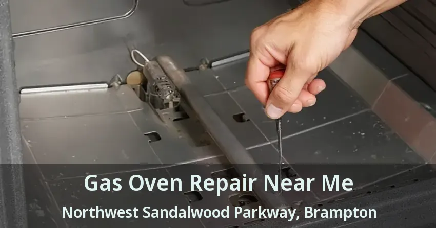 Gas Oven Repair Near Me Northwest Sandalwood Parkway, Brampton - ON