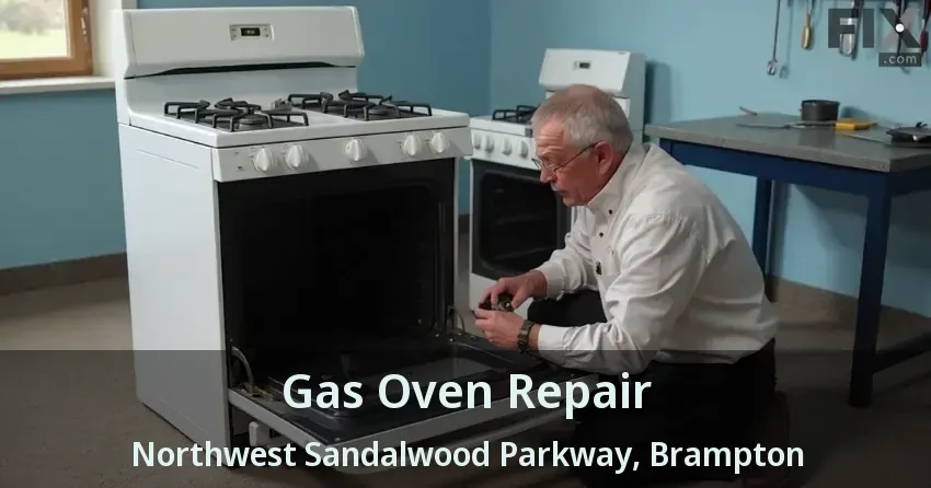 Gas Oven Repair Northwest Sandalwood Parkway, Brampton - ON