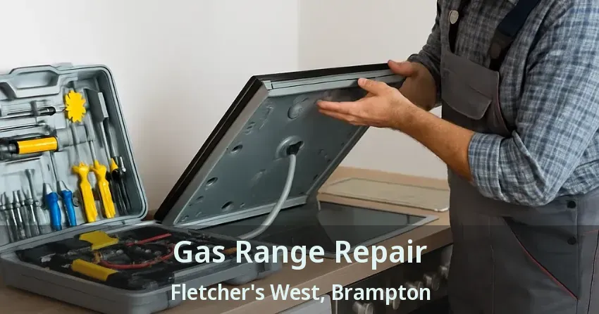 Gas Range Repair Fletcher's West, Brampton - ON