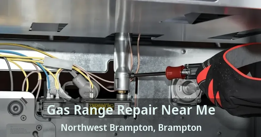 Gas Range Repair Near Me Northwest Brampton, Brampton - ON