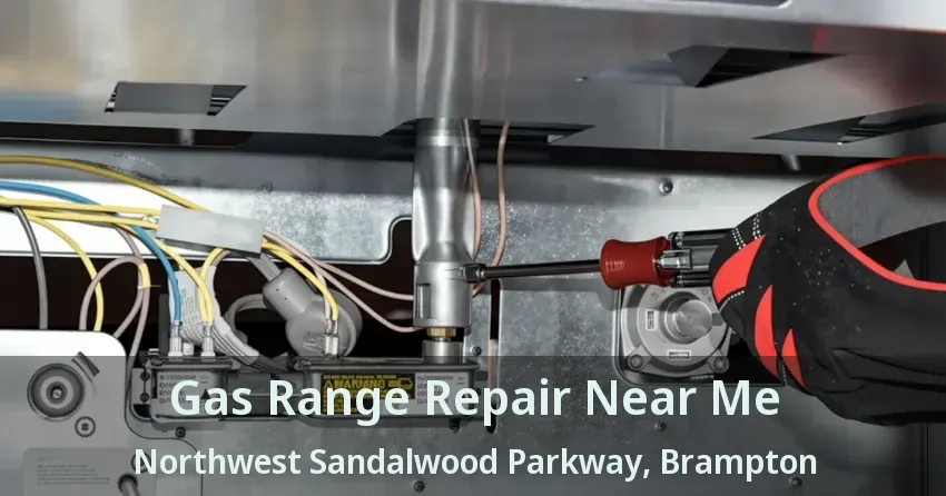 Gas Range Repair Near Me Northwest Sandalwood Parkway, Brampton - ON