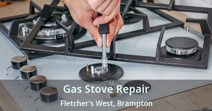Gas Stove Repair Fletcher's West, Brampton - ON