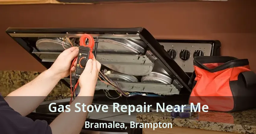 Gas Stove Repair Near Me Bramalea, Brampton - ON