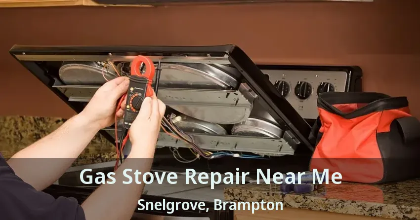 Gas Stove Repair Near Me Snelgrove, Brampton - ON