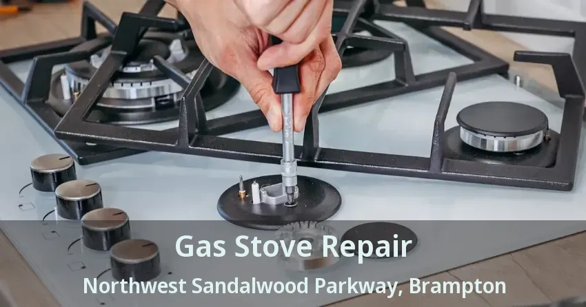 Gas Stove Repair Northwest Sandalwood Parkway, Brampton - ON