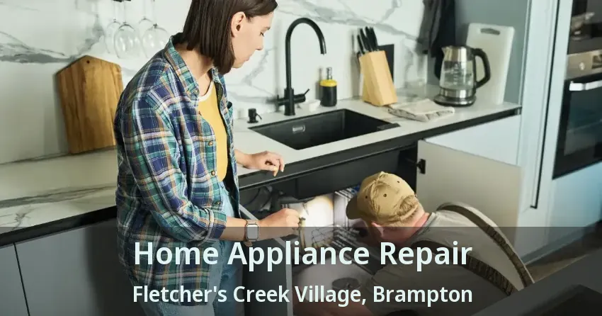 Home Appliance Repair Fletcher's Creek Village, Brampton - ON