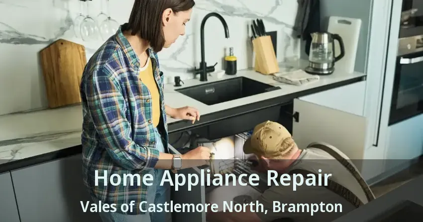Home Appliance Repair Vales of Castlemore North, Brampton - ON