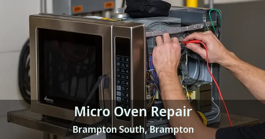 Micro Oven Repair Brampton South, Brampton - ON