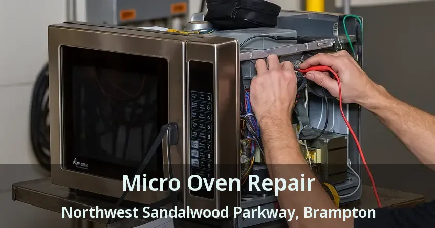 Micro Oven Repair Northwest Sandalwood Parkway, Brampton - ON