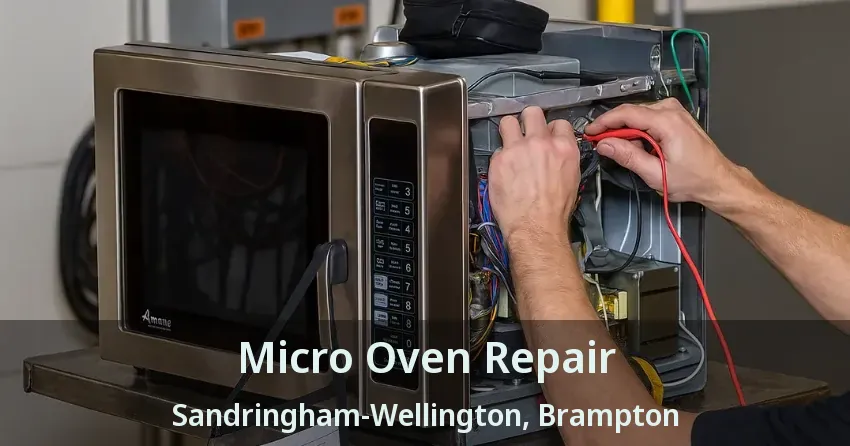 Micro Oven Repair Sandringham-Wellington, Brampton - ON