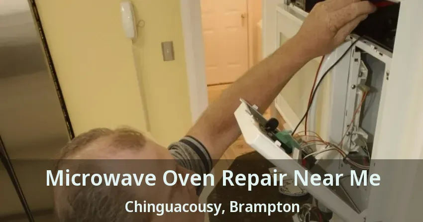 Microwave Oven Repair Near Me Chinguacousy, Brampton - ON