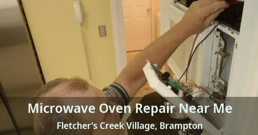 Microwave Oven Repair Near Me Fletcher's Creek Village, Brampton - ON