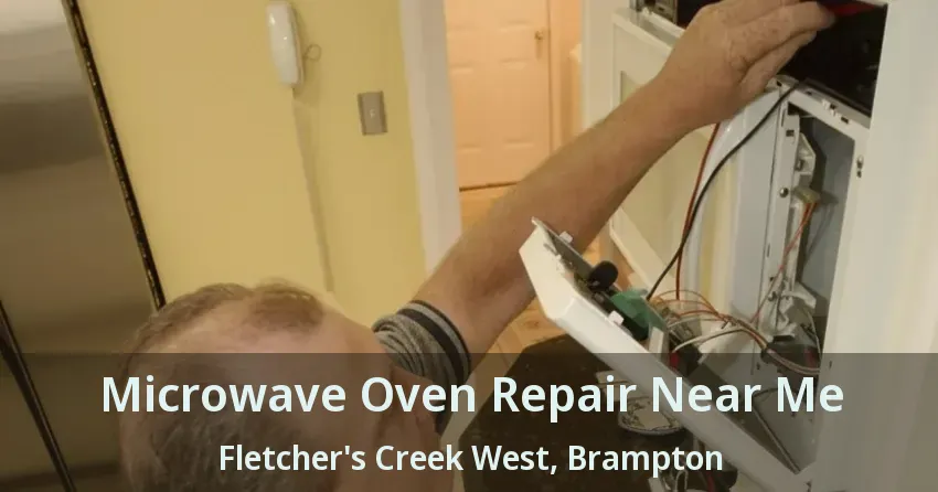 Microwave Oven Repair Near Me Fletcher's Creek West, Brampton - ON