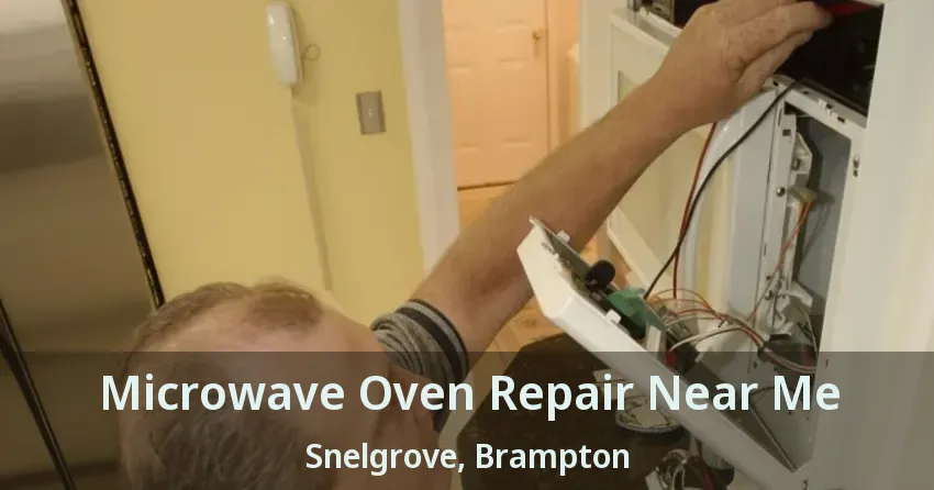 Microwave Oven Repair Near Me Snelgrove, Brampton - ON