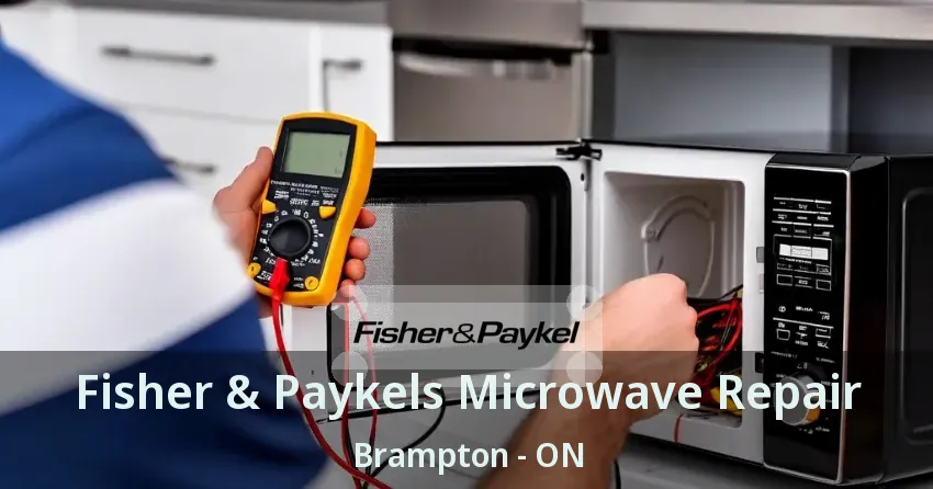 Fisher & Paykels Microwave Repair Brampton - ON