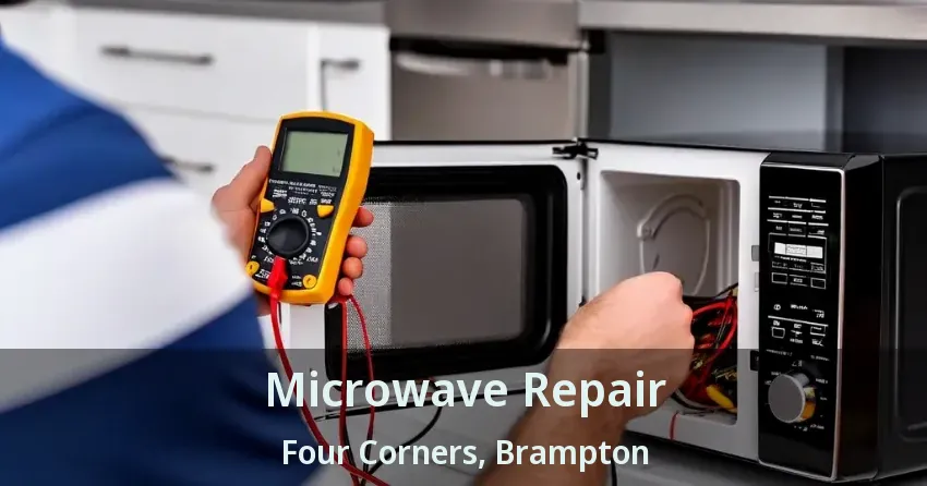 Microwave Repair Four Corners, Brampton - ON