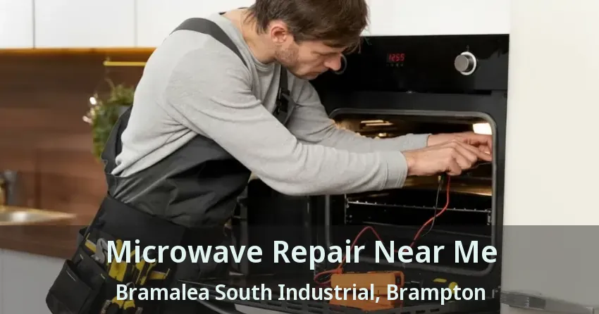 Microwave Repair Near Me Bramalea South Industrial, Brampton - ON