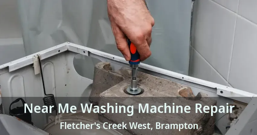 Near Me Washing Machine Repair Fletcher's Creek West, Brampton - ON