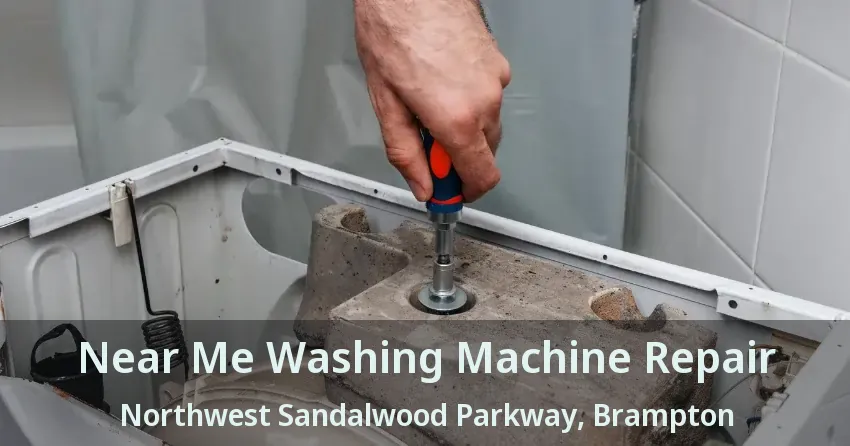 Near Me Washing Machine Repair Northwest Sandalwood Parkway, Brampton - ON