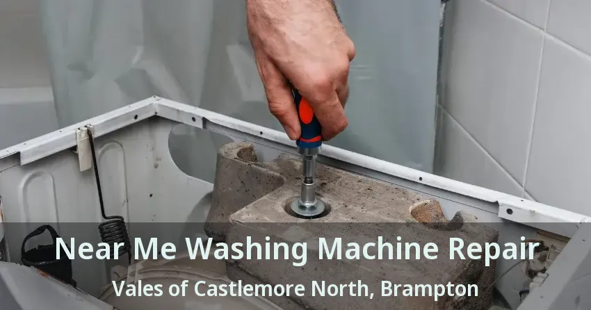 Near Me Washing Machine Repair Vales of Castlemore North, Brampton - ON