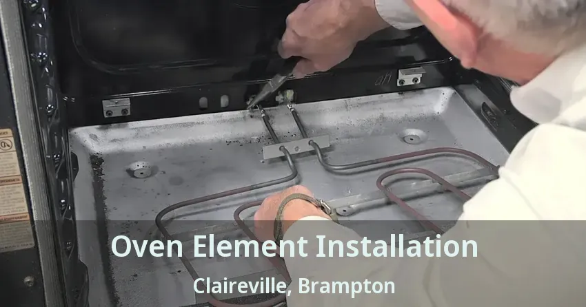 Oven Element Installation Claireville, Brampton - ON